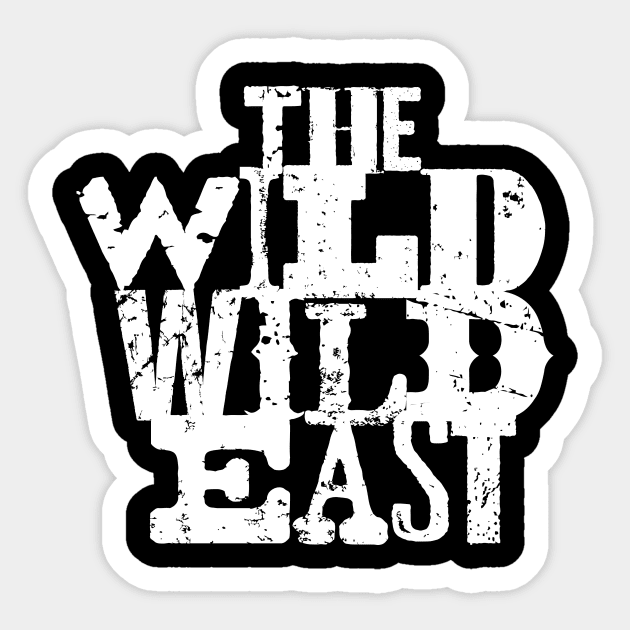 The Wild Wild East Sticker by lavdog